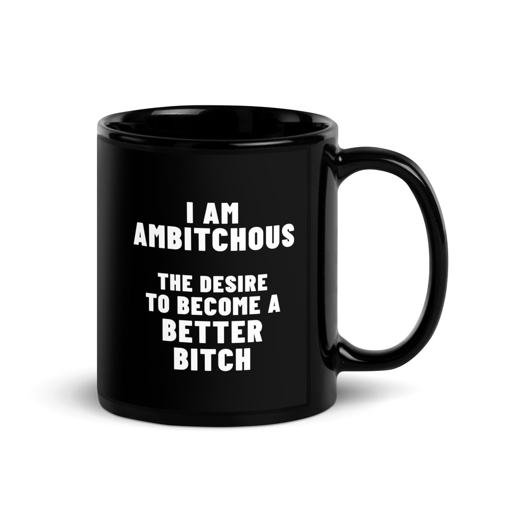 I Am Ambitchous